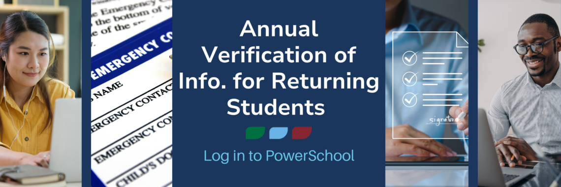 Annual verification of info for returning students and link to log in to PowerSchool